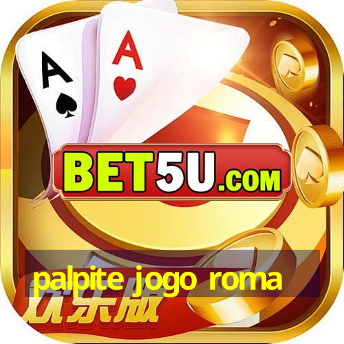 palpite jogo roma